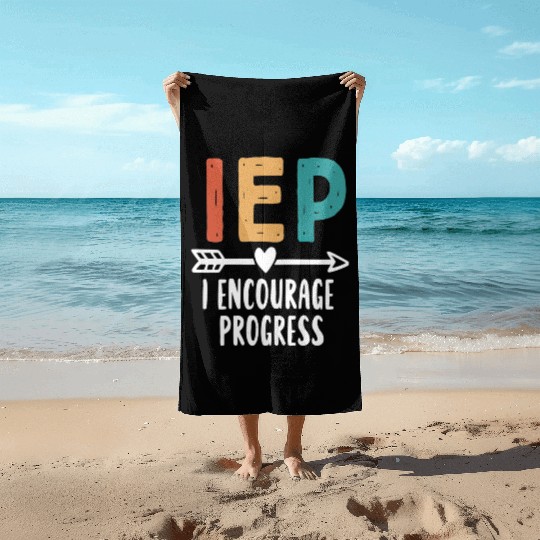 IEP I Encourage Progress Special Education Teacher Beach Towels