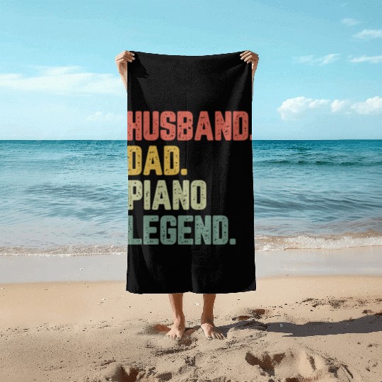 Husband Dad Piano Legend Funny Father Beach Towels