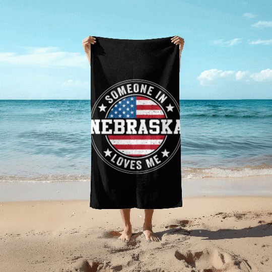 Someone In Nebraska Loves Me Beach Towels