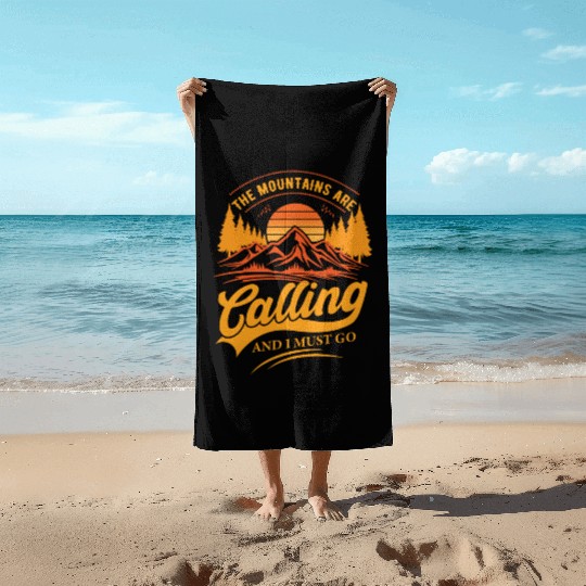 the mountains are calling and i must go Beach Towels