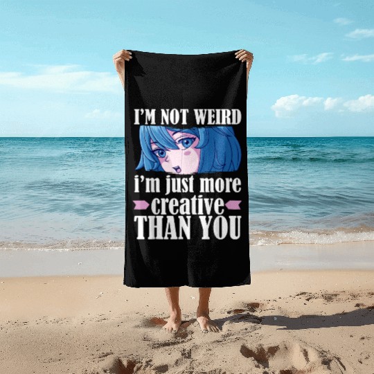 Cute Kawaii I'm Not Weird I'm Creative Anime s Beach Towels