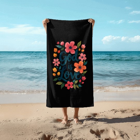 God Is Love Christian Quote Flower Floral Theme Beach Towels