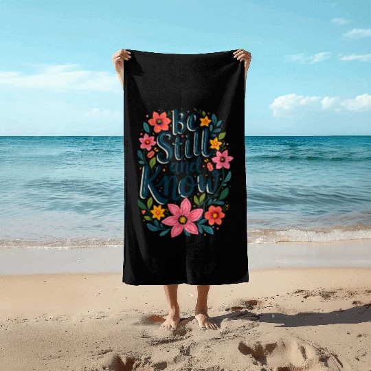 Be Still and Know Psalm 46:10 Bible Verse Beach Towels