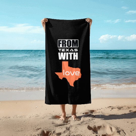 FROM TEXAS WITH LOVE Beach Towels Beach Towels