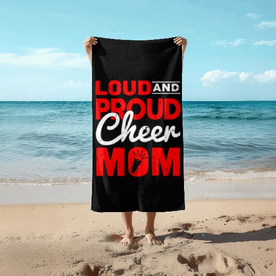 Loud & Proud Cheer Mom Cheerleading Mother's Day Beach Towels
