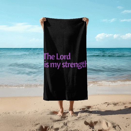 The Lord is my strength purple affirmation Beach Towels