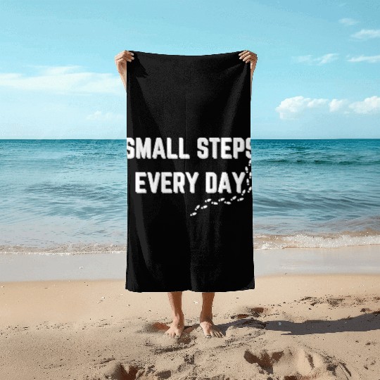 Small Steps Every Day - Motivational Typography Beach Towels