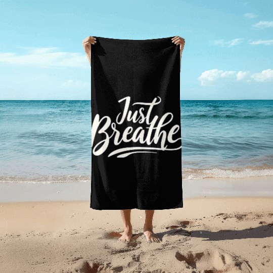 Just Breath - Beach Towels Design