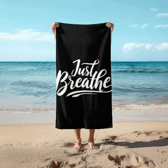 Just Breath - Beach Towels Design