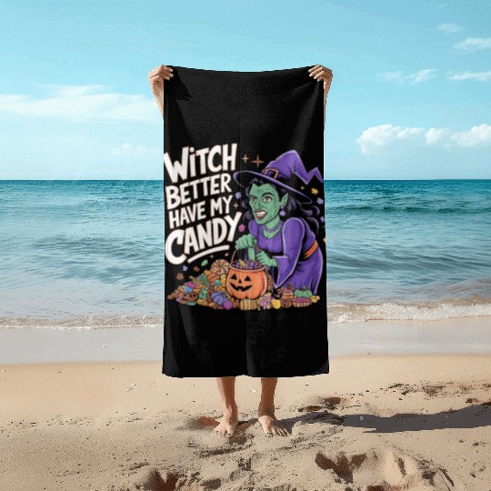 witch better have my candy 2 Beach Towels