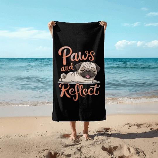 Pug Paws And Reflect Yoga Meditation Beach Towels