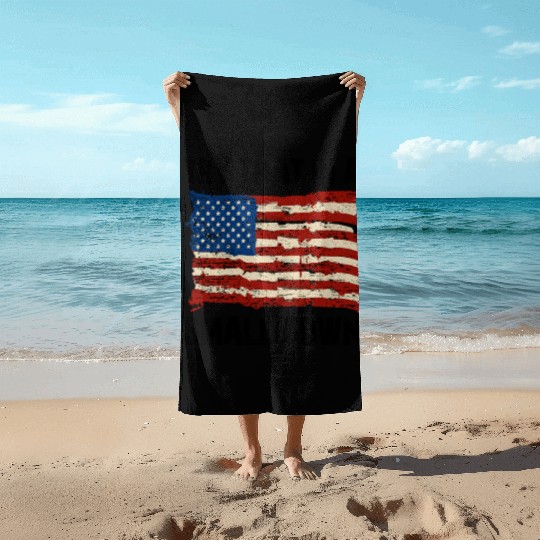 Try That In a Small Town US Flag Beach Towels