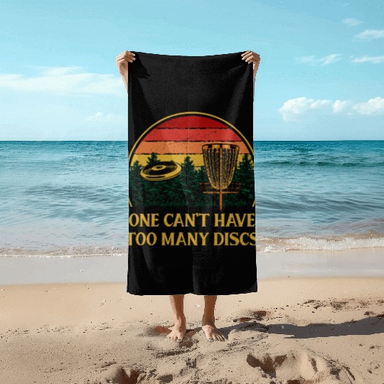 One Cant Have Too Many Discs Funny Disc Golf Humor Beach Towels