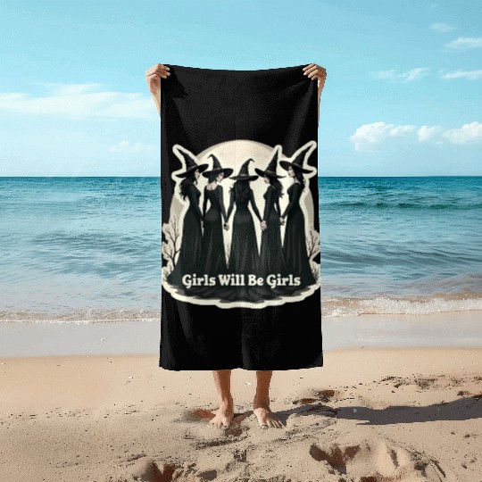 Girls Will Be Girls Beach Towels