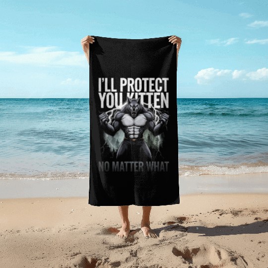 I'll Protect You Kitten Alpha Wolf Beach Towels