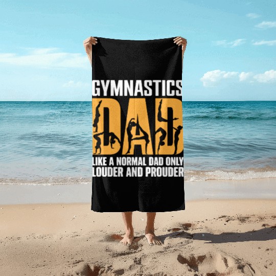 Only Louder & Proudere Dad Funny Gymnastics Dad Beach Towels