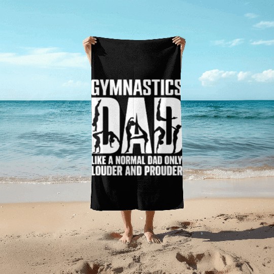 Only Louder & Proudere Dad Funny Gymnastics Dad Beach Towels