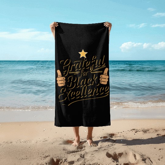 Grateful for Black Excellence Beach Towels
