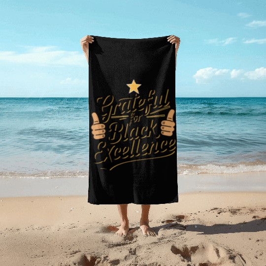 Grateful for Black Excellence Beach Towels