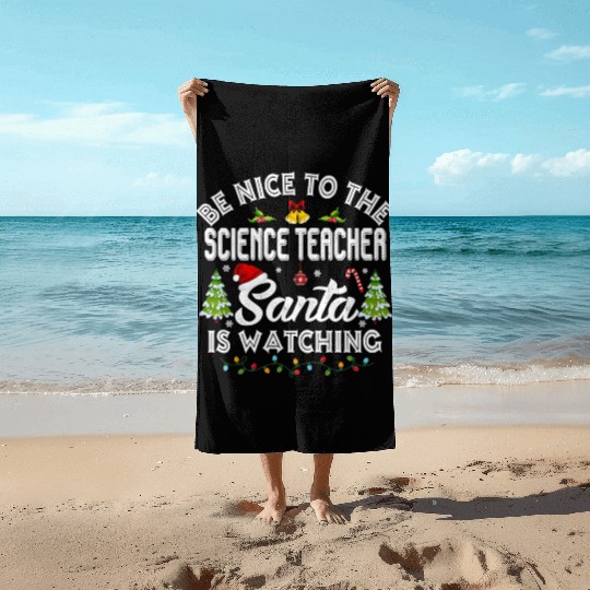 Be Nice To The Science Teacher Matching Christmas Beach Towels
