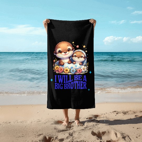 I'm Going To Be A Big Brother Sweet Otter, Brother Beach Towels