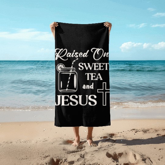 Raised On Sweet Tea And Jesus LIKE US ON FACEBOOK Beach Towels