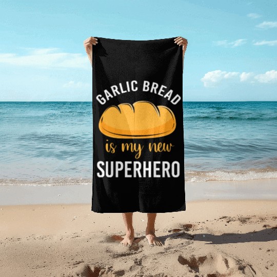 Bakery Baker Humor Food Lover Garlic Bread Beach Towels