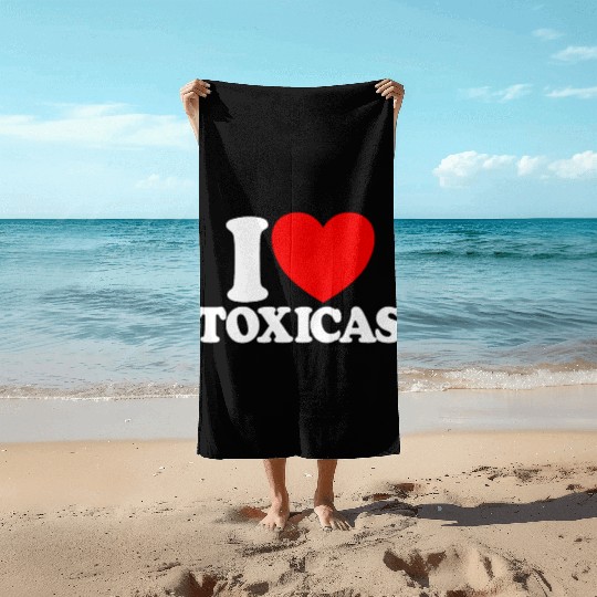 I Love Toxicas Red Heart Toxic Latinas Men'slove t Beach Towels
