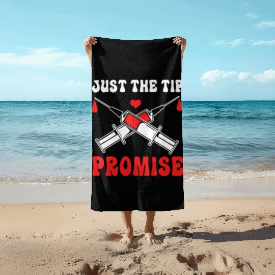 Just The Tip Promise Funny Syringe Pun Blood Donor Beach Towels