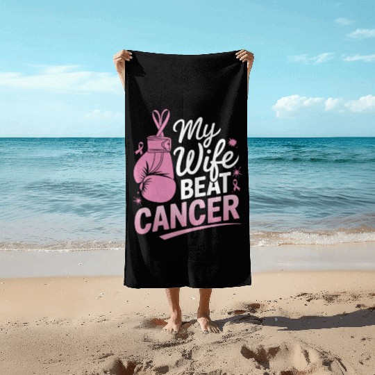 My Wife Beat Cancer Breast Cancer Awareness Beach Towels
