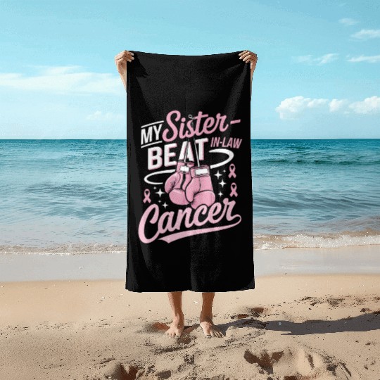 My Sister-In-Law Beat Cancer Breast Cancer Beach Towels
