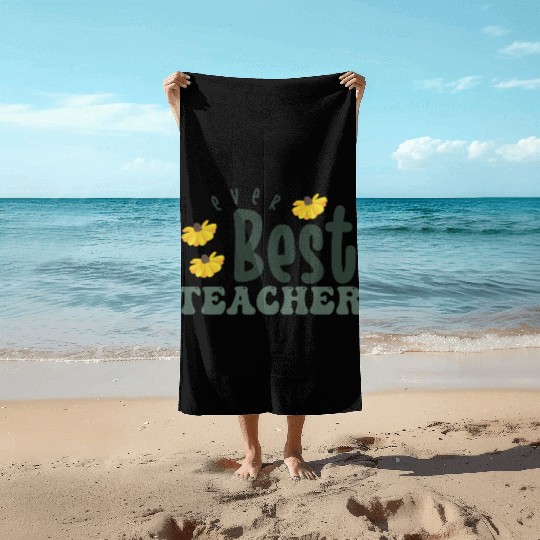 best teacher ever Beach Towels