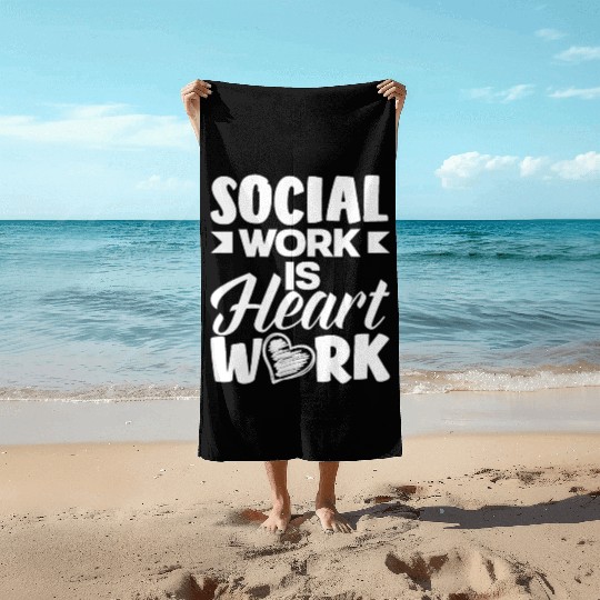 Social Work Is Heart Work Beach Towels
