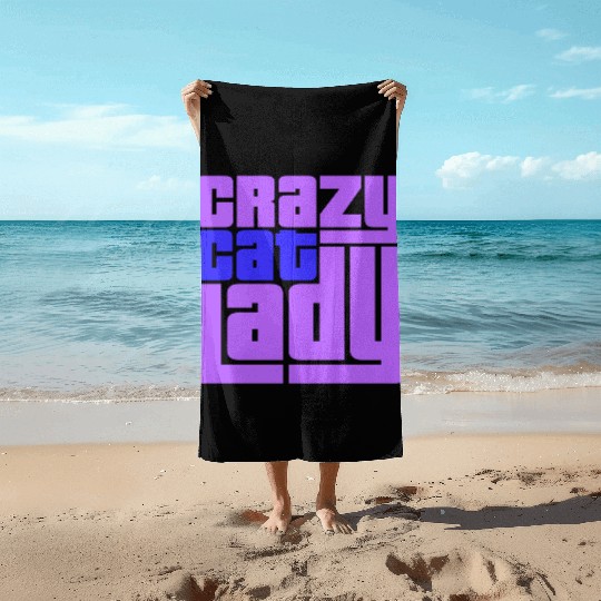 Crazy Cat Lady Text Love Saying Quote Weird Woman Beach Towels