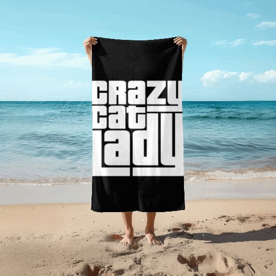 Crazy Cat Lady Text Love Saying Quote Weird Woman Beach Towels