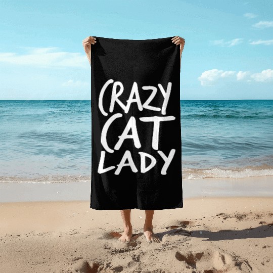 Crazy Cat Lady Text Love Saying Quote Weird Woman Beach Towels
