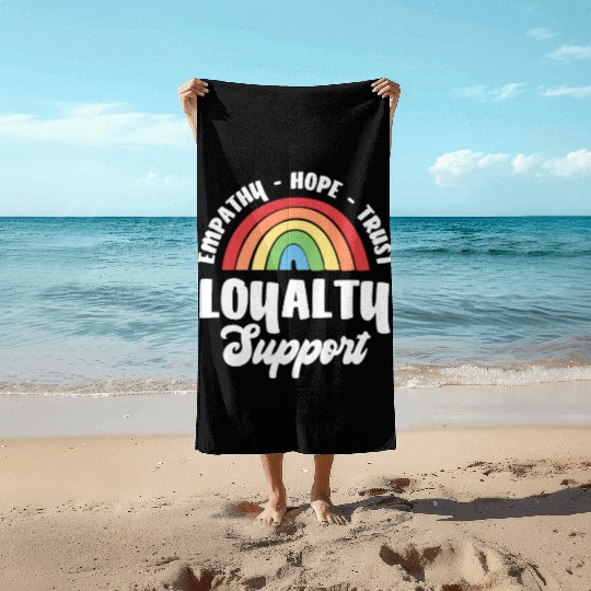 Empathy Hope Trust Loyalty Beach Towels