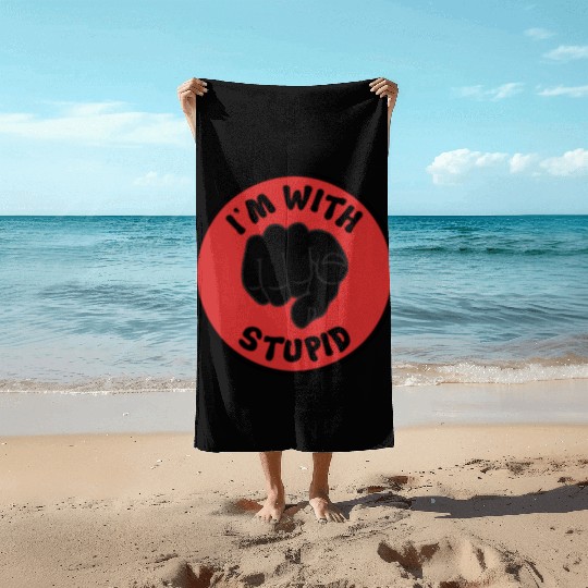 I'm With Stupid Beach Towels