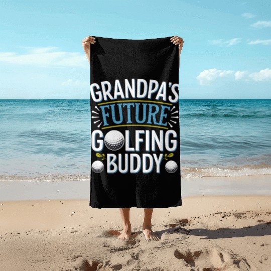 Grandpa's Future Golfing Buddy 10 Beach Towels