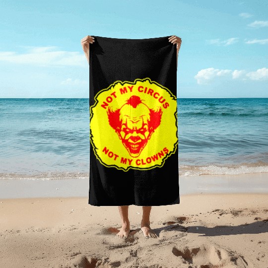Not My Circus Not My Clowns LIKE US ON FB # Beach Towels