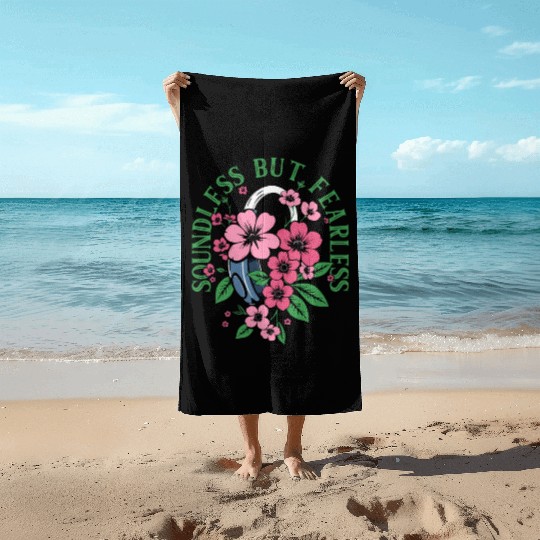 Hearing Impaired Deaf Soundless But Fearless Beach Towels