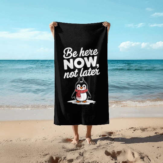 Be Here Now Mindfulness Penguin Message Beach Towels