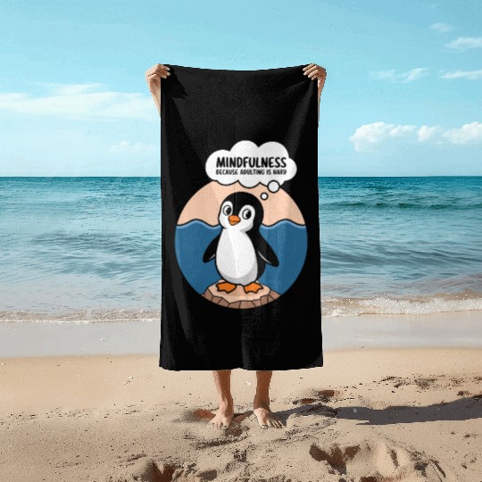 Mindfulness Because Adulting Is Hard Beach Towels