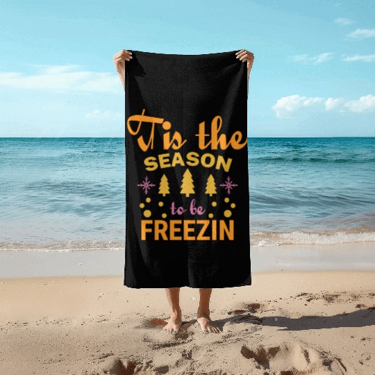 Tis the season to be Freezin Beach Towels