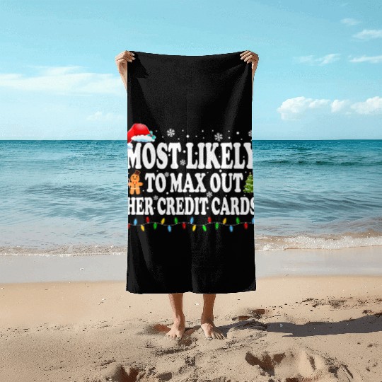 Most Likely To Max Out Her Credit Cards Funny Beach Towels