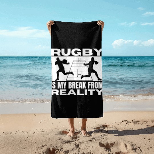 Rugby Is My Break From Reality Funny Rugby Player Beach Towels