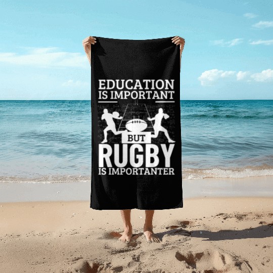 Rugby Player Education Is Important Funny Rugby Beach Towels