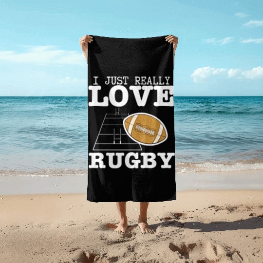 Rugby Player I Just Really Love Rugby Beach Towels