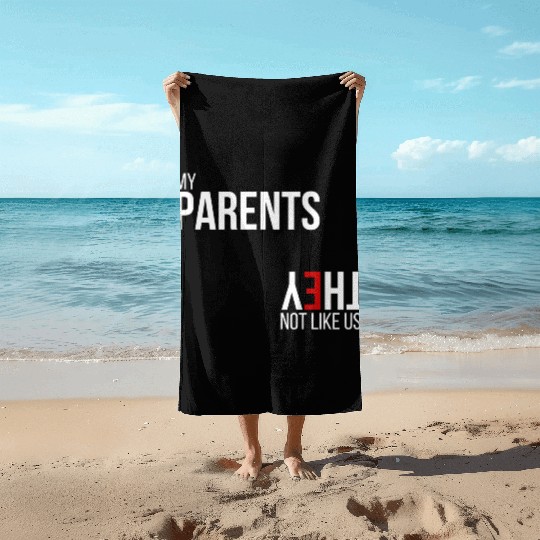My Parents, They Not Like Us Beach Towels