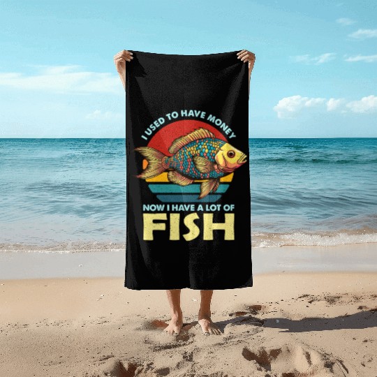 Aquarium Enthusiast I Used To Have Money Aquarist Beach Towels